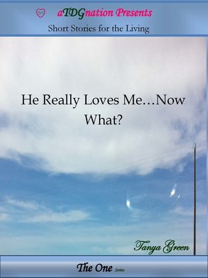 cover image of He Really Loves Me...Now What?